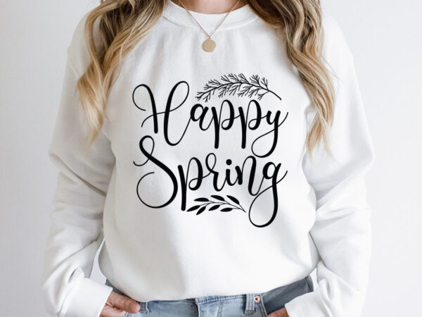 Happy spring svg design, spring svg, spring svg bundle, easter svg, spring design for shirts, spring quotes, spring cut files, cricut, silhouette, svg, dxf, png, epshappy easter car embroidery design,