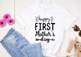 Happy first mother’s day , Mother’s Day SVG Bundle, Mother’s Day SVG, Mother Hustler SVG, Mother Svg, Momlife Svg, Mom Svg, Gift For Mom Svg, Mom Quotes Svg, Mother’s Day