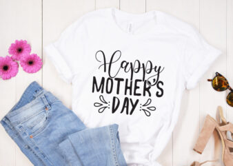 Happy mother’s day , Mother’s Day SVG Bundle, Mother’s Day SVG, Mother Hustler SVG, Mother Svg, Momlife Svg, Mom Svg, Gift For Mom Svg, Mom Quotes Svg, Mother’s Day Svg,