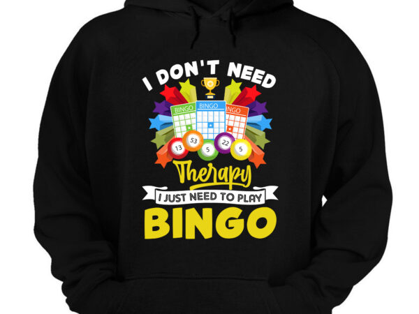 I just need to play bingo lovers gambler gambling players nc 1403 t shirt design for sale