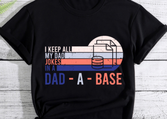 I Keep All My Dad Jokes In A Dad-a-base Vintage Father Dad