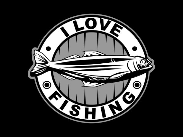 I love fishing t shirt design for sale