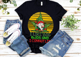 I Like Big Buds And I Cannot Lie Funny 420 Weed Gnomies NL 0903