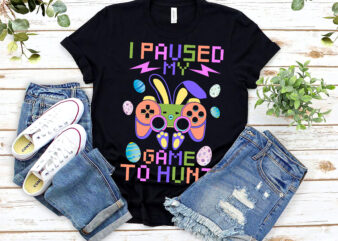 I Paused My Game To Hunt Funny Easter Gaming Gamers Game Consoles NL 0103