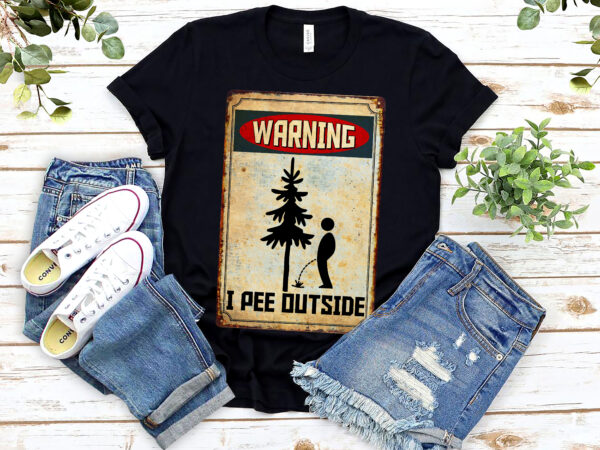 I pee outside warning sign camping hiking camper camper nl 0903 t shirt design for sale