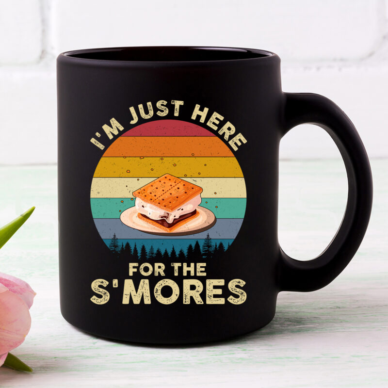 I_m Just Here For The Smores Campfire S_Mores Retro Vintage NC 0803