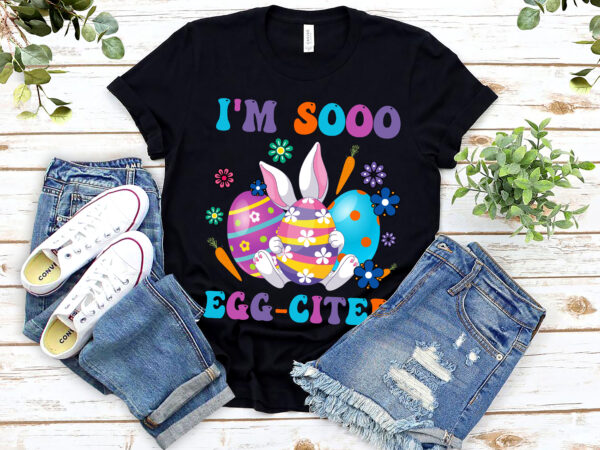 I_m sooo egg-cited breakfast fried egg funny easter day sunday nl 0403 t shirt design for sale