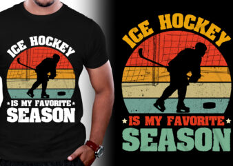 Ice Ice Hockey is my Favorite Season T-Shirt Design