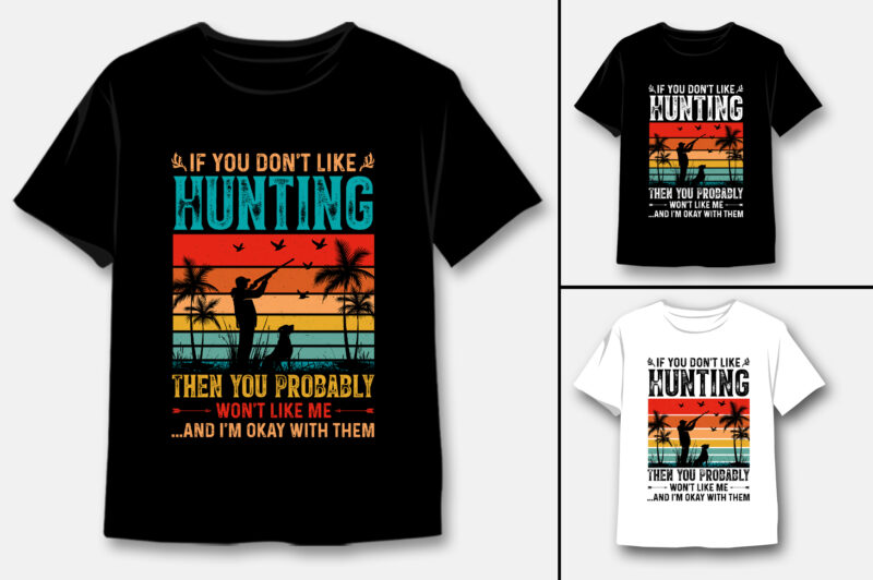 Hunting T-Shirt Design PNG SVG EPS,hunting t shirt design, hunting t shirt designs, coon hunting t shirt designs, deer hunting t shirt designs, duck hunting t shirt designs, hunter x