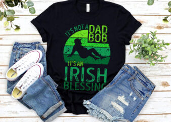 It_s Not A Dad Bod It_s An Irish Blessing Funny St t shirt design for sale