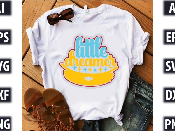 Little dreamer t shirt vector graphic