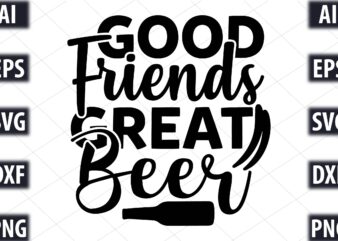 Good Friends, Great Beer