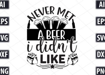 Never Met A Beer I Didn’t Like