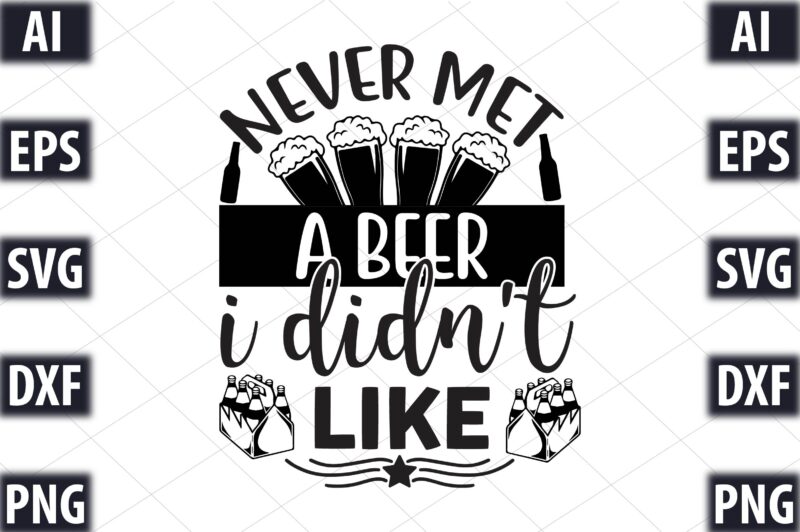 Never Met A Beer I Didn’t Like