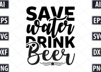 save water drink beer t shirt template vector