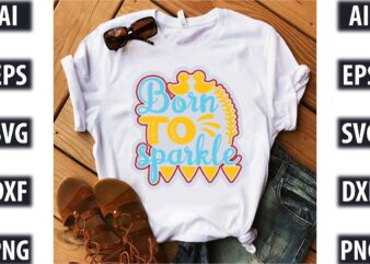 born to sparkle t shirt template