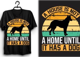 A house is not a home until it has a dog