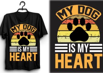 My Dog Is My Heart t shirt designs for sale