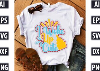 i woke up cute t shirt design for sale