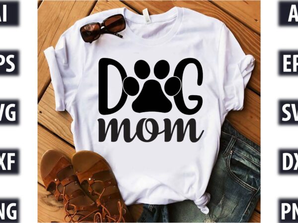 Dog mom t shirt vector illustration