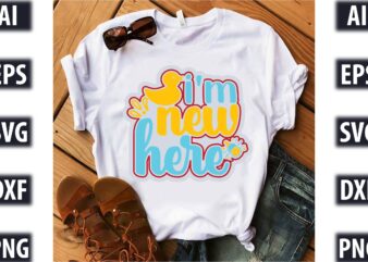 i’m new here t shirt design for sale