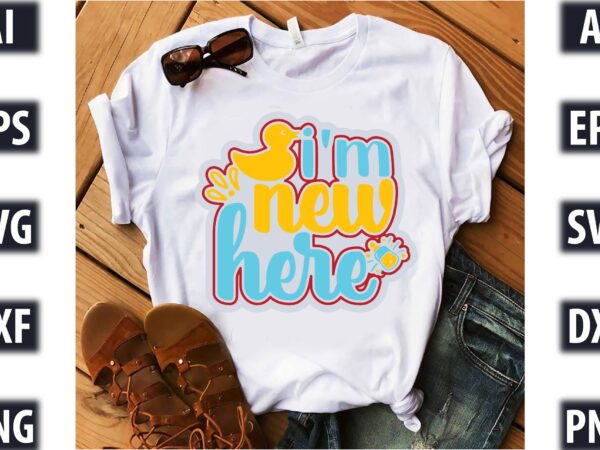 I’m new here t shirt design for sale
