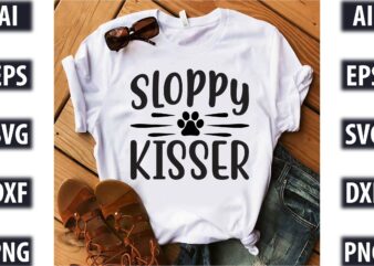 Sloppy Kisser t shirt template vector