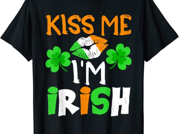 Kiss me i’m irish lucky st. patrick’s day funny t-shirt