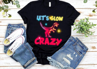 Let_s Glow Crazy Party Cool Birthday Glow Party Funny Dinosaur NL 2802 t shirt vector graphic