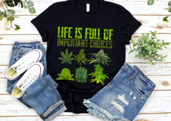 Life Is Full Of Important Choices Vintage Funny Weed 420 April 20th NL 0703