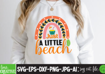 Just A Little Beach T-shirt Design,cricut design space,design space,summer svg,design bundles,summer shirt design svg png eps,summer cut files,svg designs,font designs,hello summer svg,free svg designs,summer,create svg cut file designs,summer svg quotes,summer