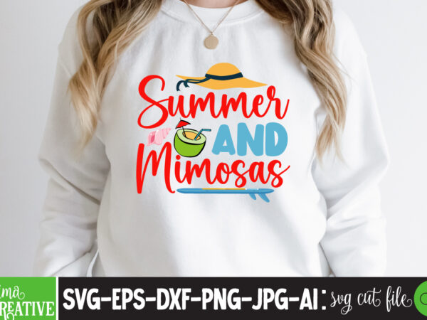 Summer and mimosas t-shirt design,cricut design space,design space,summer svg,design bundles,summer shirt design svg png eps,summer cut files,svg designs,font designs,hello summer svg,free svg designs,summer,create svg cut file designs,summer svg quotes,summer silhuette,summer