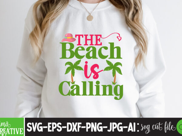 The beach is calling t-shirt design,cricut design space,design space,summer svg,design bundles,summer shirt design svg png eps,summer cut files,svg designs,font designs,hello summer svg,free svg designs,summer,create svg cut file designs,summer svg quotes,summer