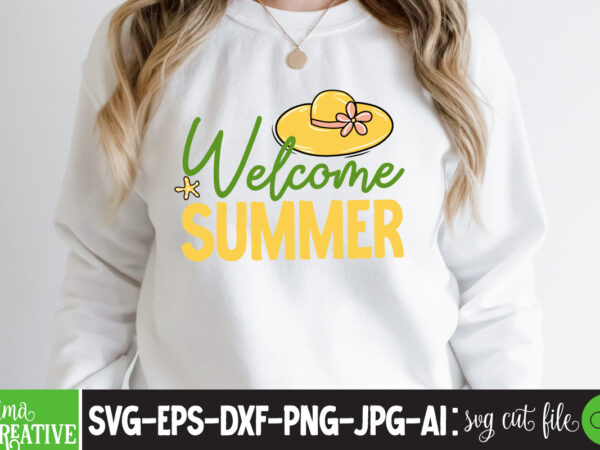 Welcome summer t-shirt design,cricut design space,design space,summer svg,design bundles,summer shirt design svg png eps,summer cut files,svg designs,font designs,hello summer svg,free svg designs,summer,create svg cut file designs,summer svg quotes,summer silhuette,summer vibes