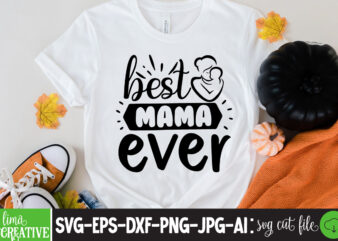 Best Mama Ever T-shirt Design,brother,mothers day,cricut mothers day ideas,cricut mothers day gifts,mothers day gift ideas,mother,mothers day svg,mothers day 2022,mothers day cards,cricut mothers day,mothers day decals,mothers day cricut,mothers day crafts,happy mothers