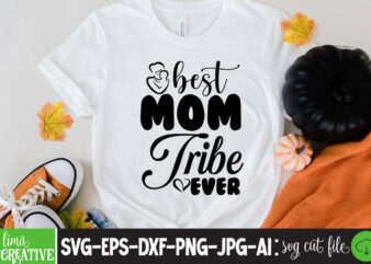 Best MOm Tribe Ever T-shirt Design,Best MOm Tribe Ever,brother,mothers day,cricut mothers day ideas,cricut mothers day gifts,mothers day gift ideas,mother,mothers day svg,mothers day 2022,mothers day cards,cricut mothers day,mothers day decals,mothers day