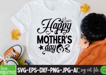 Happy Mothers DAy T-shirt Design,brother,mothers day,cricut mothers day ideas,cricut mothers day gifts,mothers day gift ideas,mother,mothers day svg,mothers day 2022,mothers day cards,cricut mothers day,mothers day decals,mothers day cricut,mothers day crafts,happy mothers