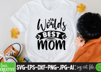 Worlds Best Mom T-shirt Design,brother,mothers day,cricut mothers day ideas,cricut mothers day gifts,mothers day gift ideas,mother,mothers day svg,mothers day 2022,mothers day cards,cricut mothers day,mothers day decals,mothers day cricut,mothers day crafts,happy mothers