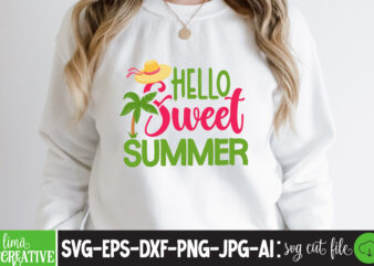 Hello Sweet Summer T-shirt Design,cricut design space,design space,summer svg,design bundles,summer shirt design svg png eps,summer cut files,svg designs,font designs,hello summer svg,free svg designs,summer,create svg cut file designs,summer svg quotes,summer silhuette,summer