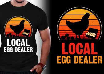 Local Egg Dealer T-Shirt Design