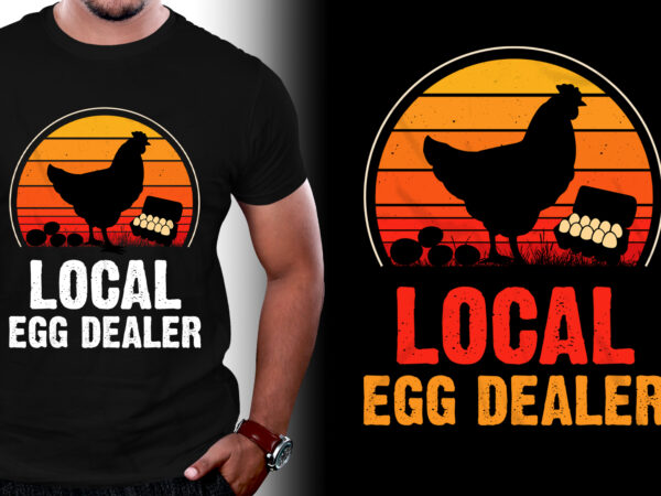 Local egg dealer t-shirt design