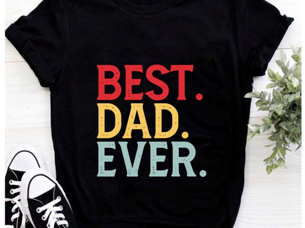 (me) mens retro vintage best dad ever funny fathers day t-shirt