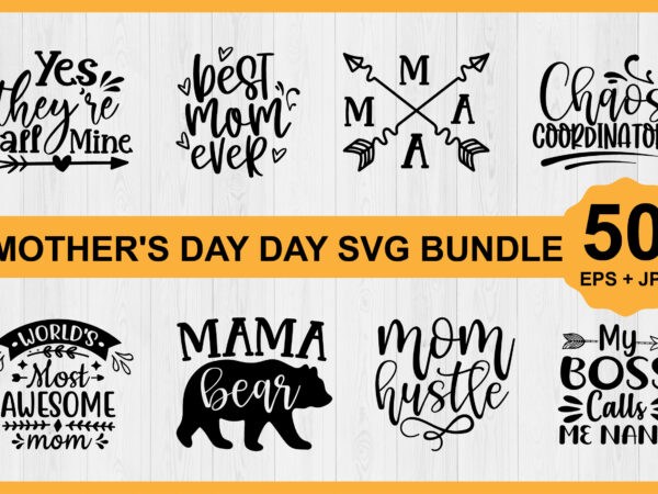 Mother’s day svg bundle shirt print template, typography design for mom mommy mama daughter grandma girl women aunt mom life child best mom adorable shirt