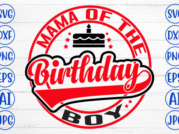 Mama of the birthday boy svg design