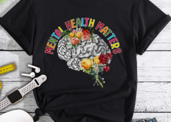 Mental Health Matters, Mental Health Awareness, Mental Health Shirt, Plant Lovers Gift, Flower Shirt, Floral Brain t shirt designs for sale