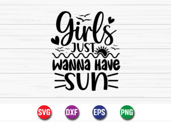 Girls Just Wanna Have Sun, hello sweet summer svg design , hello sweet summer tshirt design , summer tshirt design bundle,summer tshirt bundle,summer svg bundle,summer vector tshirt design bundle,summer mega