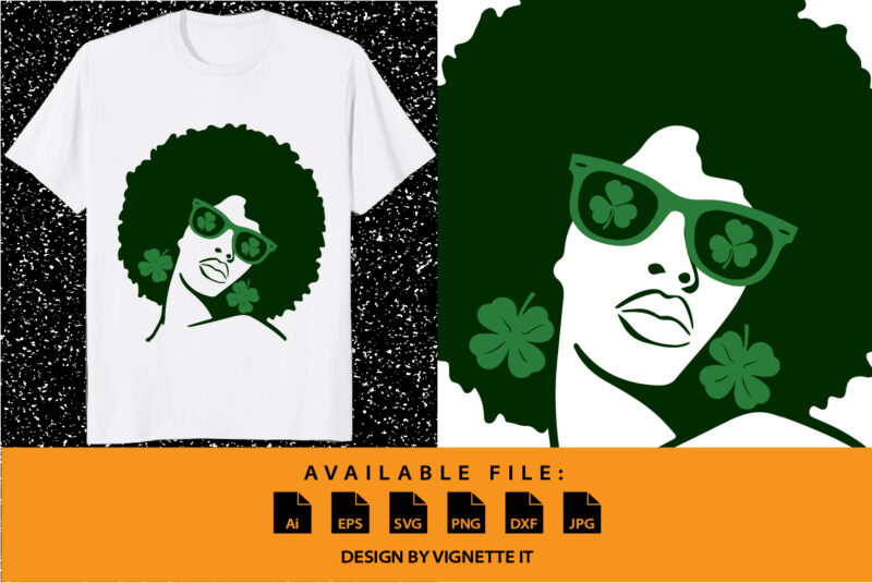 Afro women saint Patrick’s messy bun hairstyle African girl vector St Patrick’s day shirt print template, shamrock typography design for Ireland, Ireland culture irish traditional t-shirt design