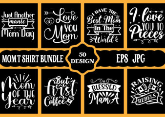 Mother’s day SVG Bundle 2023, INSTANT DOWNLOAD, Mother Svg, Digital Download, Mother’s Day Svg, mom life svg, Mother’s Day, Mama Svg t shirt designs for sale