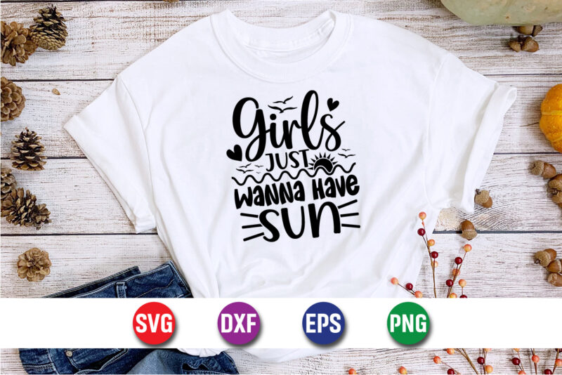 Girls Just Wanna Have Sun, hello sweet summer svg design , hello sweet summer tshirt design , summer tshirt design bundle,summer tshirt bundle,summer svg bundle,summer vector tshirt design bundle,summer mega