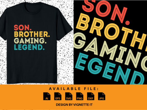 Funny gamer gift son brother gaming legend gaming shirt print template typography t-shirt design
